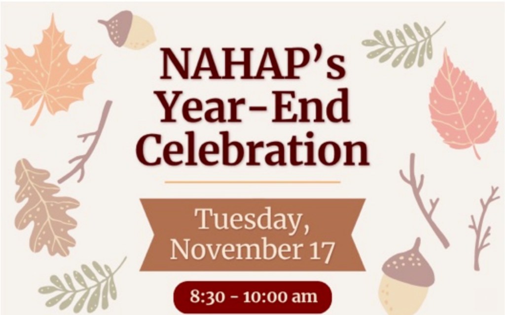 NAHAP's Year-End Celebration, Tuesday, November 17, 8:30 to 10:00 am
